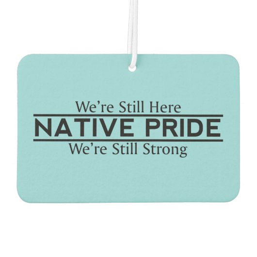 Native Pride Still Here Still Strong Air Freshener Autolufterfrischer (Rückseite)