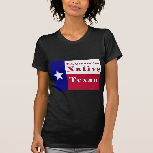 Native Texan Flag der 7. Generation T-Shirt (Vorderseite)