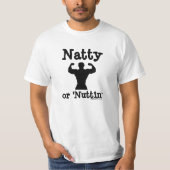 Natty oder 'Nuttin T-Shirt (Vorderseite)