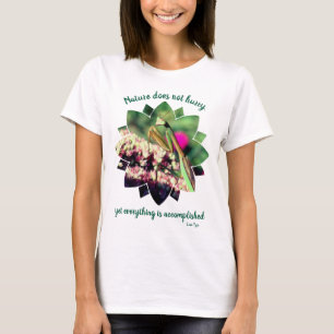 Natur beeilt sich nicht Inspirierendes Zitat T-Shirt
