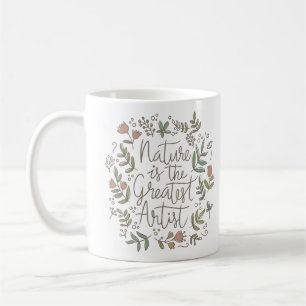NATUR IST DER BESTSTE KÜNSTLER KAFFEETASSE
