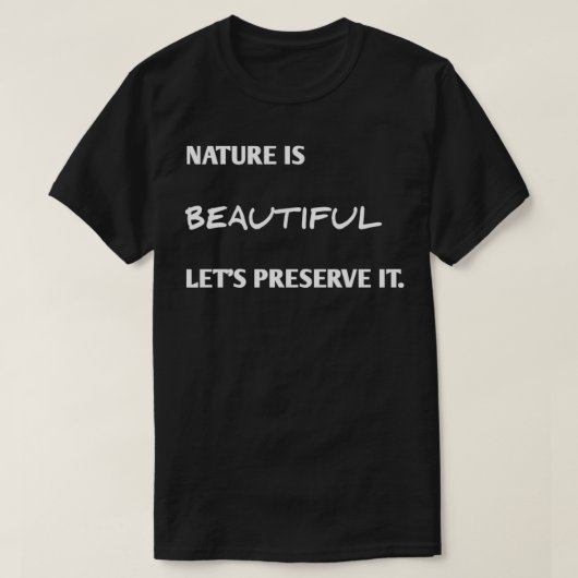 Natur ist schön letx27s bewahren sie Liebe natur T-Shirt (Design vorne)