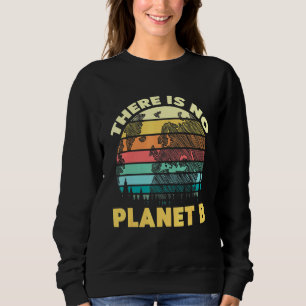 Natur ohne Planet Klimawandel Erde B Gerettet Flug Sweatshirt