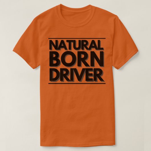 Natural Geboren Driver Classic TShirt (Design vorne)