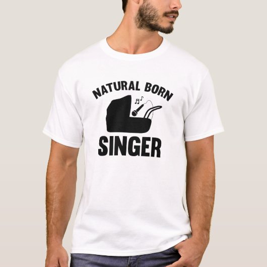 Natural Geboren Sänger T-Shirt (Vorderseite)