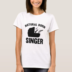 Natural Geboren Sänger T-Shirt