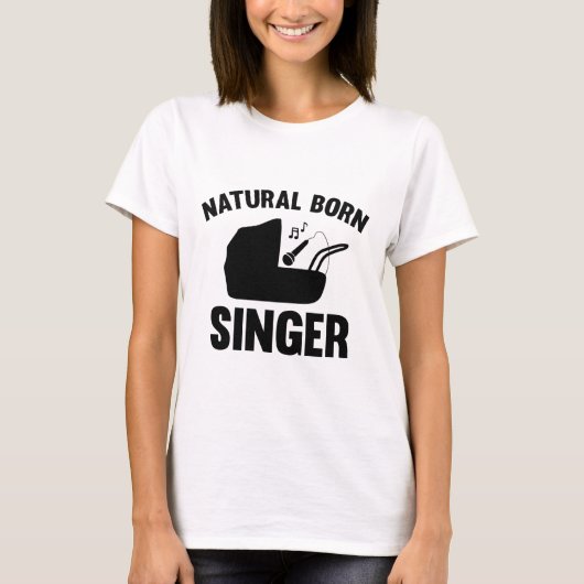 Natural Geboren Sänger T-Shirt (Vorderseite)