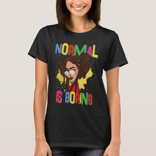 Natural Hair Locs Normal is Boring T-Shirt (Vorderseite)