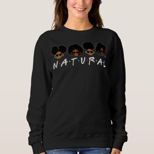 Natural Melanin Queen Black History African Black  Sweatshirt (Vorderseite)