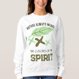 "Nature Always Wears" Leaf  Sweatshirt