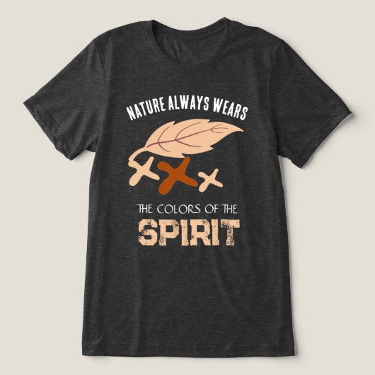 "Nature Always Wears" Leaf Tri-Blend Shirt (Design Vorderseite)
