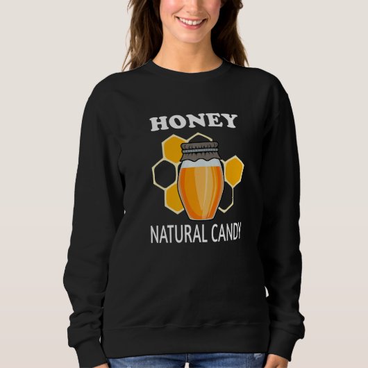 Nature Honey Ironic Saying Beekeeping Wildlife   Sweatshirt (Vorderseite)