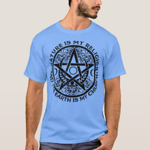 Nature Is My Religion The Earth Is My Church Witch T-Shirt