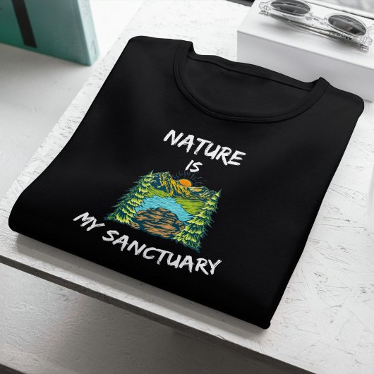 Nature Is My Sanctuary Hikers Anthem T-Shirt