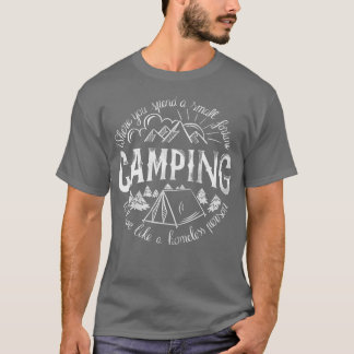Nature Lover Camping Gift where you spend a small  T-Shirt