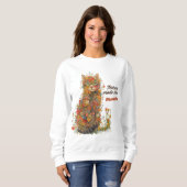 Nature Made Them Beautiful Floral Cat Sweatshirt (Vorne ganz)