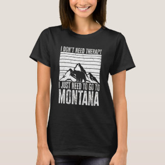 Nature Montana Ich muss nur nach Montana T-Shirt