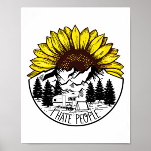 Nature Sunflower Camping Funny Outdoor I Hate Peo Poster
