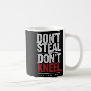 Naturgesetz Dont Kneel Philosophie Zitat stehlen Kaffeetasse