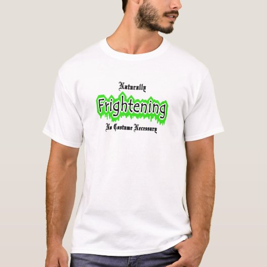 Natürlich beängstigend T-Shirt (Vorderseite)