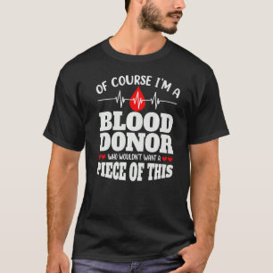 Natürlich bin ich ein Blutspender Blut spenden T-Shirt