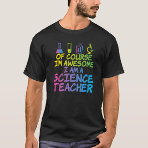 Natürlich bin ich großartig, ich bin Wissenschafts T-Shirt