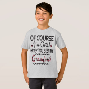 Natürlich bin ich Niedlich, dass du meinen Opa ni T-Shirt