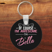 Natürlich bin ich Phantastisch, Bella zu sein Schlüsselanhänger (Vorderseite)