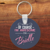 Natürlich bin ich Phantastisch, Brielle zu sein Schlüsselanhänger (Vorderseite)