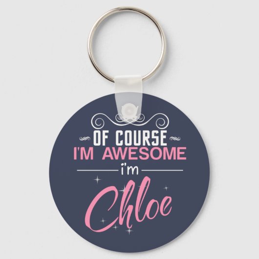 Natürlich bin ich Phantastisch, Chloe zu sein Schlüsselanhänger (Vorderseite)