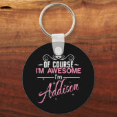 Natürlich bin ich Phantastisch, dass ich Addison b Schlüsselanhänger (Vorderseite)