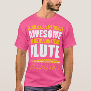Natürlich bin ich Phantastisch, dass ich die Flute T-Shirt