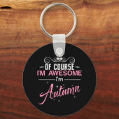 Natürlich bin ich Phantastisch, dass ich Herbstnam Schlüsselanhänger (Vorderseite)