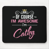 Natürlich bin ich Phantastisch, dass ich Kathy bin Mousepad (Vorne)