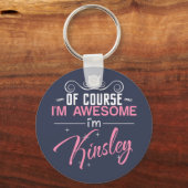 Natürlich bin ich Phantastisch, dass ich Kinsley b Schlüsselanhänger (Vorderseite)