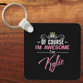 Natürlich bin ich Phantastisch, dass ich Kylie hei Schlüsselanhänger (Vorderseite)