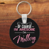 Natürlich bin ich Phantastisch, dass ich Mallory-N Schlüsselanhänger (Vorderseite)