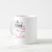 Natürlich bin ich Phantastisch, dass ich Nadia bin Kaffeetasse (Vorderseite Links)