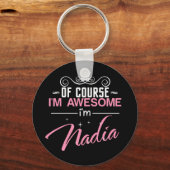 Natürlich bin ich Phantastisch, dass ich Nadia bin Schlüsselanhänger (Vorderseite)