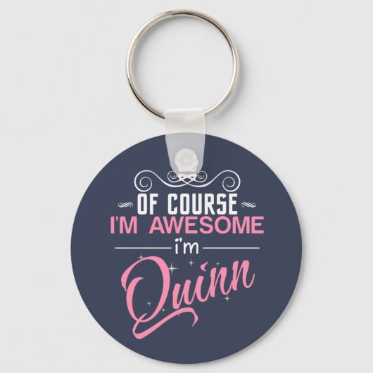 Natürlich bin ich Phantastisch, dass ich Quinn bin Schlüsselanhänger (Vorderseite)