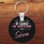Natürlich bin ich Phantastisch, dass ich Sierra bi Schlüsselanhänger (Vorderseite)
