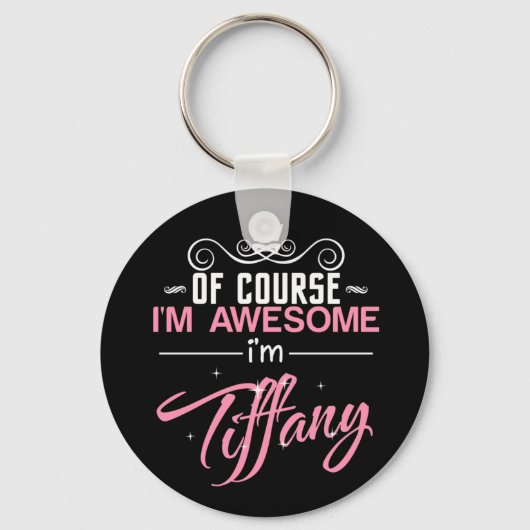 Natürlich bin ich Phantastisch, dass ich Tiffany h Schlüsselanhänger (Vorderseite)