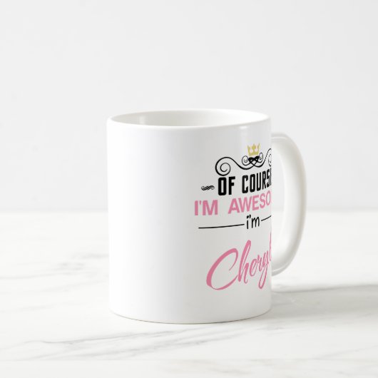 Natürlich bin ich Phantastisch, dass ich Tscheryl  Kaffeetasse (VorderseiteRechts)