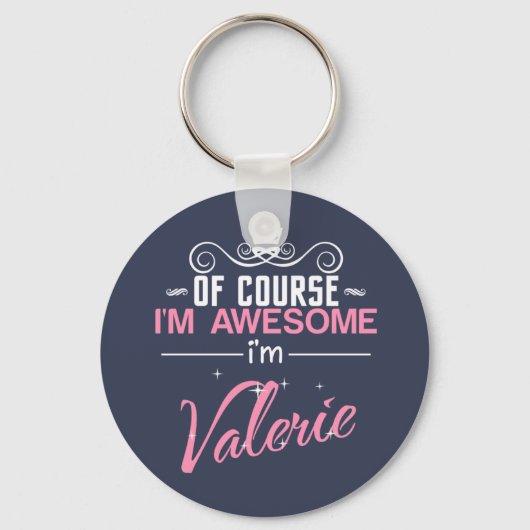 Natürlich bin ich Phantastisch, dass ich Valerie b Schlüsselanhänger (Vorderseite)