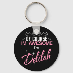 Natürlich bin ich Phantastisch, Delilah-Name zu se Schlüsselanhänger