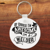 Natürlich bin ich Phantastisch, ein Welder zu sein Schlüsselanhänger (Vorderseite)