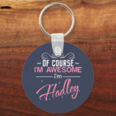 Natürlich bin ich Phantastisch, ich bin Hadley-Nam Schlüsselanhänger (Vorderseite)