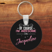 Natürlich bin ich Phantastisch, Jacqueline zu sein Schlüsselanhänger (Vorderseite)