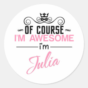 Natürlich bin ich Phantastisch, Julia zu sein Runder Aufkleber