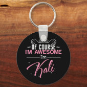 Natürlich bin ich Phantastisch, Kali zu sein Schlüsselanhänger (Vorderseite)